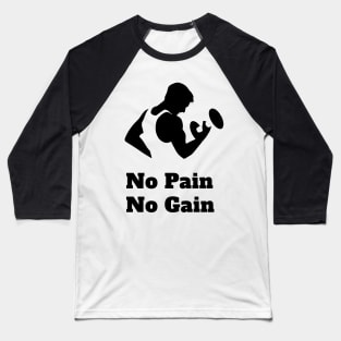 No pain No gain Baseball T-Shirt